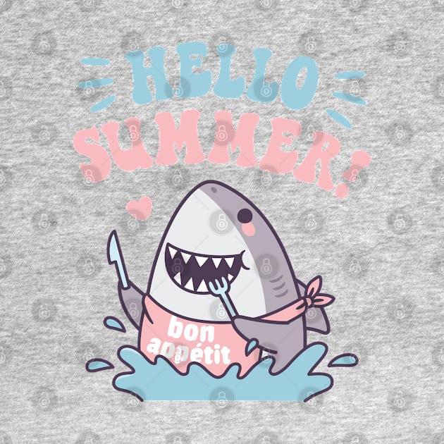 Cute Shark Bon Appetit, Hello Summer Funny by rustydoodle